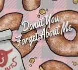 Bolero Snort - Donut You Forget About Me 0 (415)