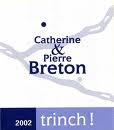 Catherine & Pierre Brton - Bourgueil Trinch! 0 (750ml)