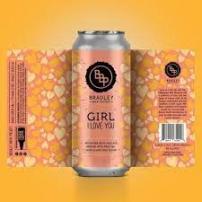 Bradley Brew Project - Girl I Love You (4 pack 16oz cans) (4 pack 16oz cans)